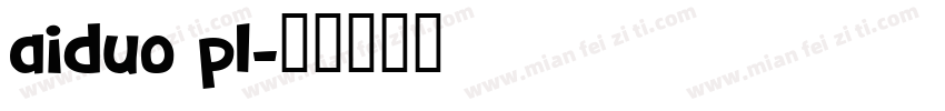 aiduo pl字体转换